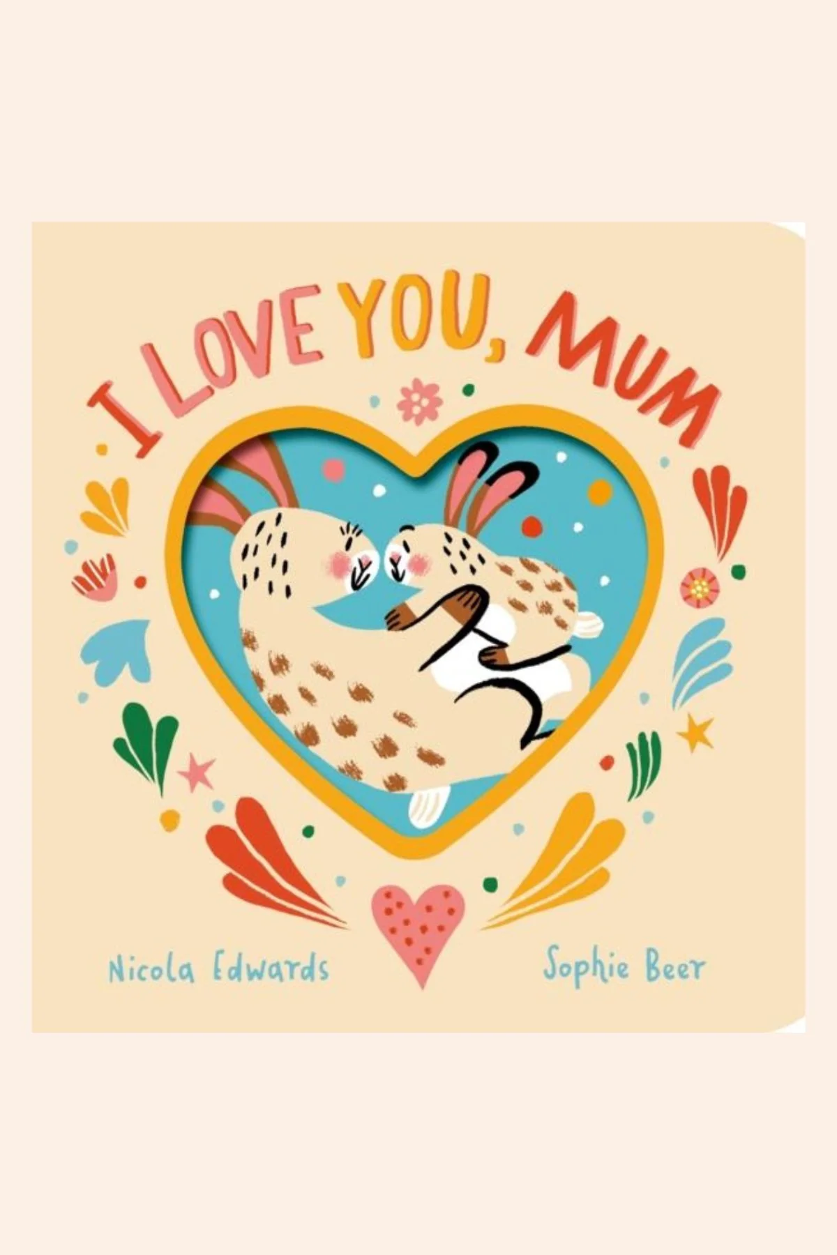 I love you, Mum